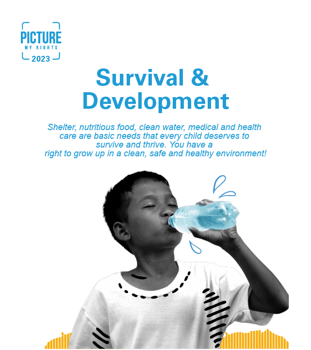 A Malay boy drinks water from a bottle. Next to him are words "Survival and development. Shelter, nutritious food, clean water and health care are basic needs for every child to survive and thrive. All children have a right to grow up in a clean, safe and healthy environment."